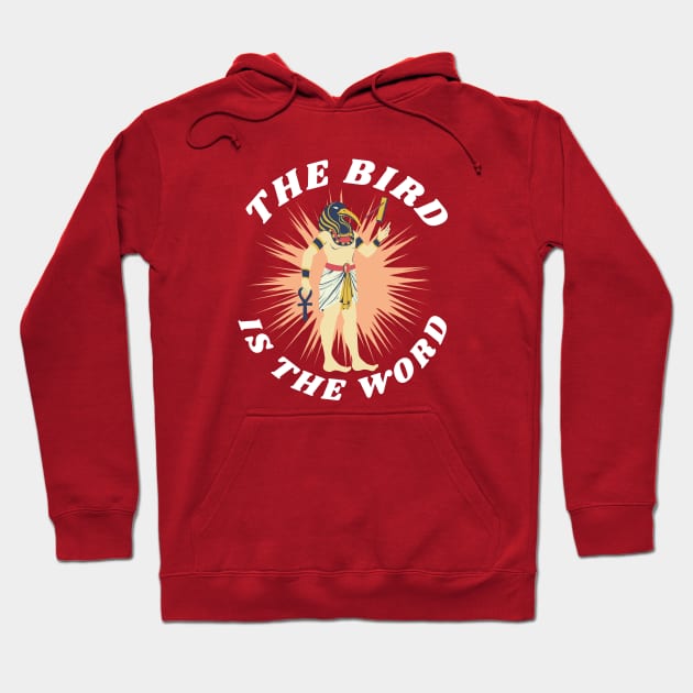 Thoth Funny The bird is the word Egyptian Occult Ancient Egypt God Hoodie by Witchy Ways